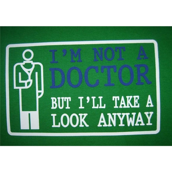 I'm Not a Doctor But I'll Take a Look Funny T Shirt Medium Green Cotton - Picture 2 of 2